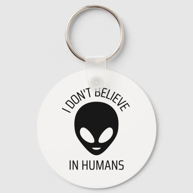 I Don't Believe in Humans     Key Ring (Front)