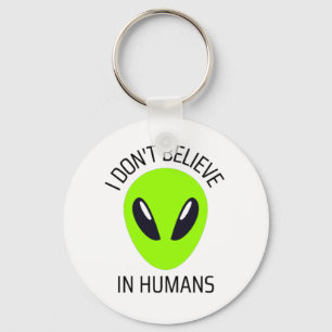 I Don't Believe in Humans    Key Ring