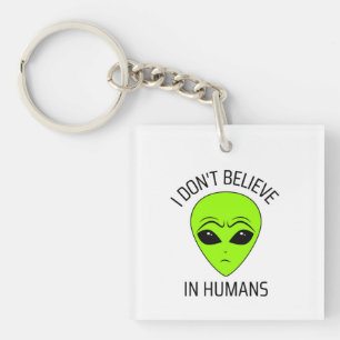 I Don't Believe in Humans Key Ring