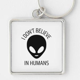 I Don't Believe in Humans Key Ring