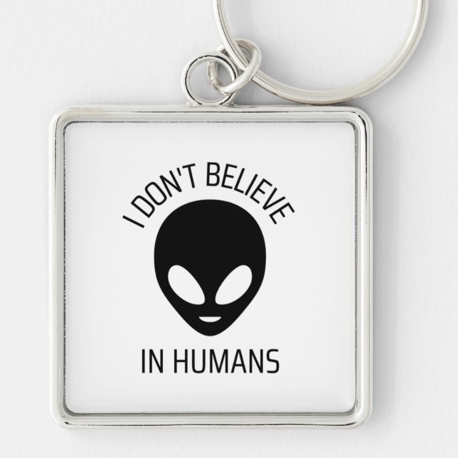 I Don't Believe in Humans     Key Ring (Front)