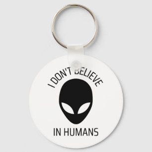 I Don't Believe in Humans   Key Ring
