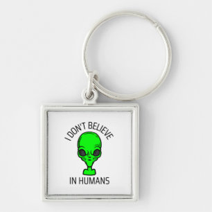 I Don't Believe in Humans Keychain