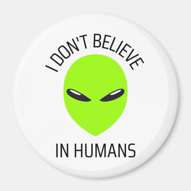 I Don't Believe in Humans   Magnet (Front)