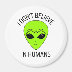 I Don't Believe in Humans   Magnet
