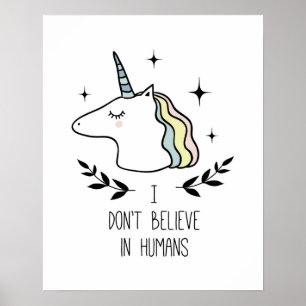 I Don't Believe In Humans Poster
