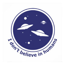I don't believe in humans