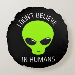 I Don't Believe in Humans Round Cushion