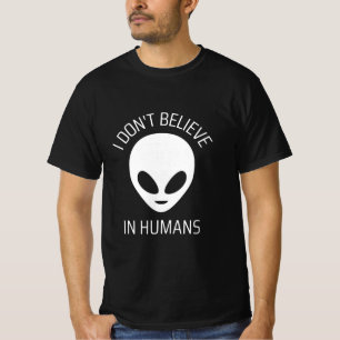 I Don't Believe in Humans   T-Shirt