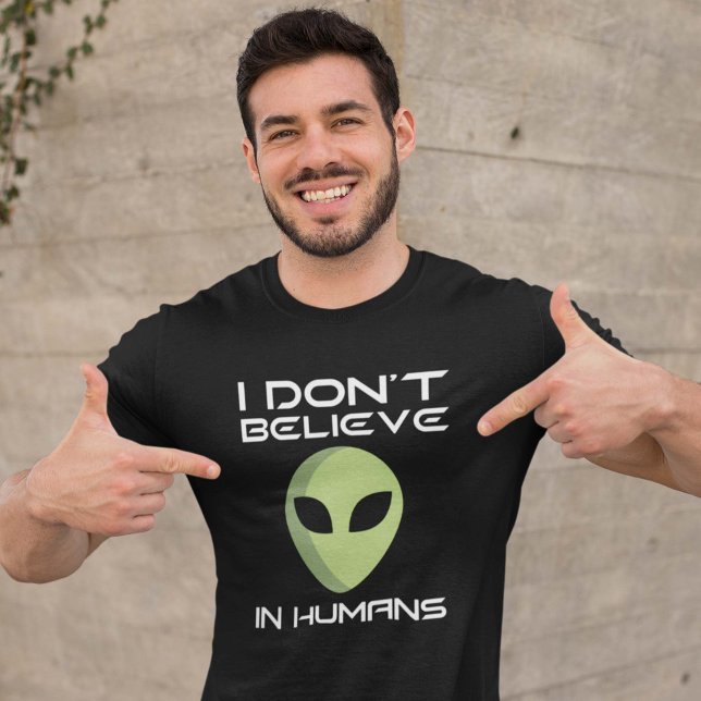 I Don't Believe In Humans T-Shirt (Creator Uploaded)