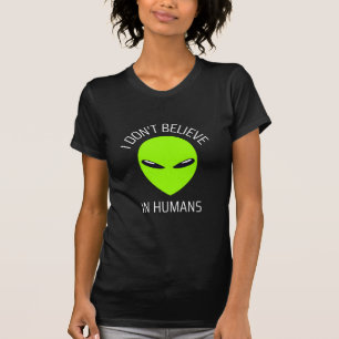 I Don't Believe in Humans T-Shirt