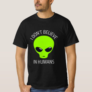 I Don't Believe in Humans T-Shirt