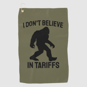 I Don't Believe in Tariffs - Funny Bigfoot Golf Towel