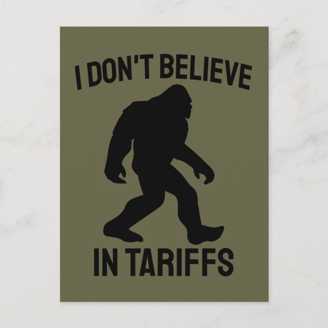 I Don't Believe in Tariffs - Funny Bigfoot Postcard (Front)
