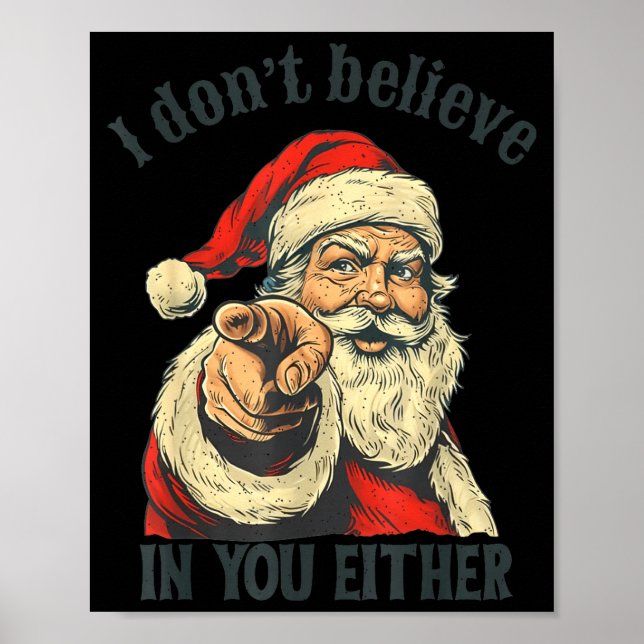 I Don't Believe In You Either Santa  Poster (Front)