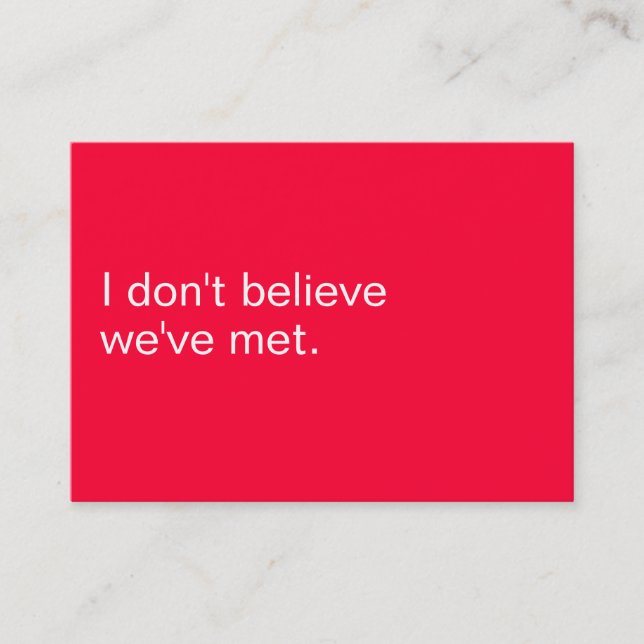 I DON'T BELIEVE WE'VE MET. BUSINESS CARD (Front)