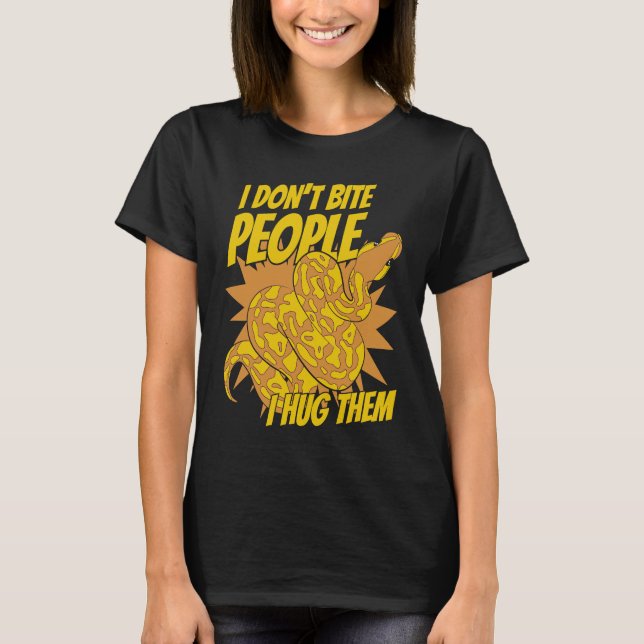 I Don't Bite People I Hug Them Pythonidae Banana B T-Shirt (Front)