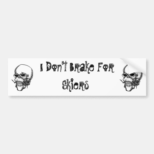 I Don't Brake for Skiers Bumper Sticker (Front)