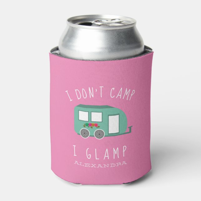I Don't Camp I Glamp Camping RV Adventure Can Cooler (Can Front)