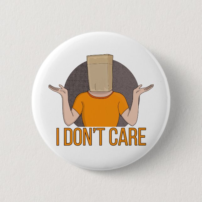 I Don't Care 6 Cm Round Badge (Front)