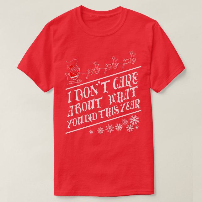 I dont care about what you did this year Black by  T-Shirt (Design Front)