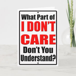 I Don't Care Card