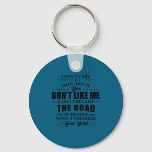 I don't care how much you don't like me last i che key ring