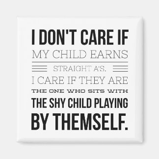I Don't Care If My Child Earns Straight A's Magnet