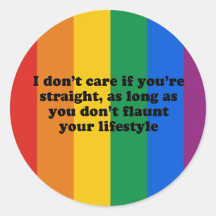 I DON'T CARE IF YOURE STRAIGHT CLASSIC ROUND STICKER