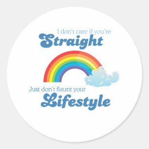 I DON'T CARE IF YOU'RE STRAIGHT CLASSIC ROUND STICKER