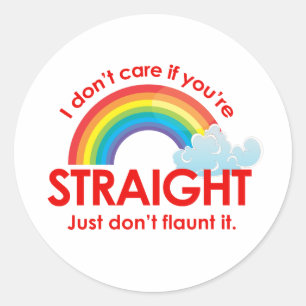 I don't care if you're straight. Just don't flaunt Classic Round Sticker