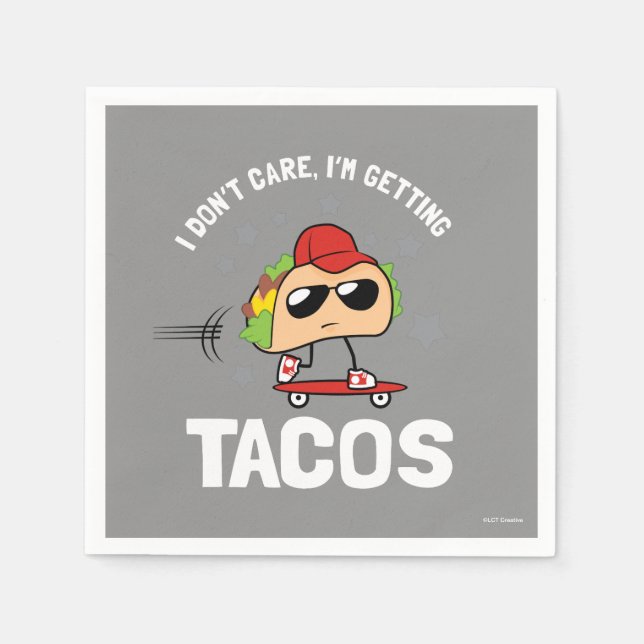 I Don't Care, I'm Getting Tacos Napkin (Front)