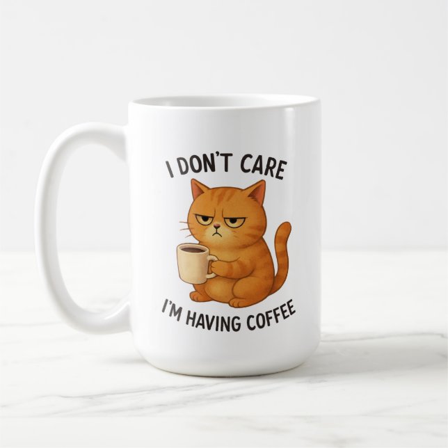I Don't Care, I'm Having Coffee Coffee Mug (Left)