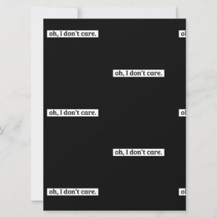 I Don't Care Sarcastic Message No Caring Card