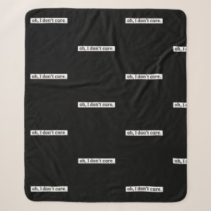 I Don't Care Sarcastic Message No Caring Sherpa Blanket