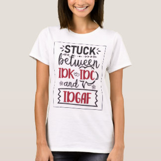 I dont care T-Shirt
