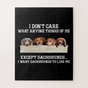I Don't Care What Anyone Think Of Me Except Dachsh Jigsaw Puzzle