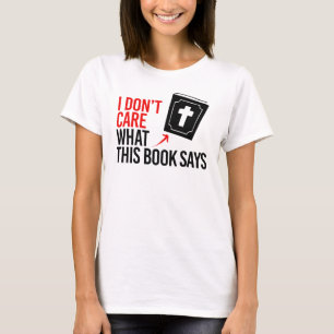 I don't care what this book says T-Shirt
