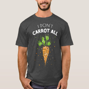 I Dont Carrot All Carrot Costume Replacement Carni T-Shirt