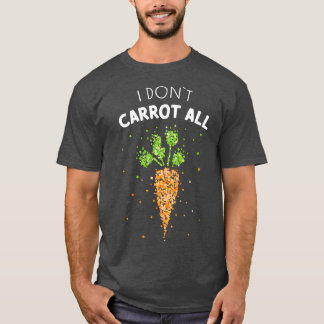 I Dont Carrot All Carrot Costume Replacement Carni T-Shirt