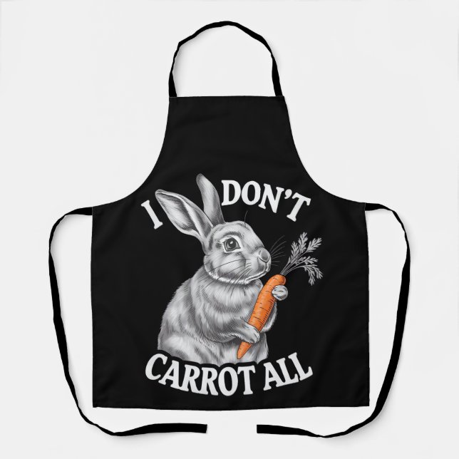 I Don't Carrot All Funny Easter Rabbit Bunny Apron (Front)