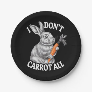 I Don't Carrot All Funny Easter Rabbit Bunny Paper Plate