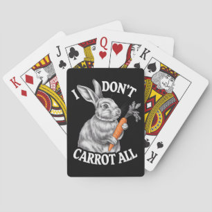 I Don't Carrot All Funny Easter Rabbit Bunny Playing Cards