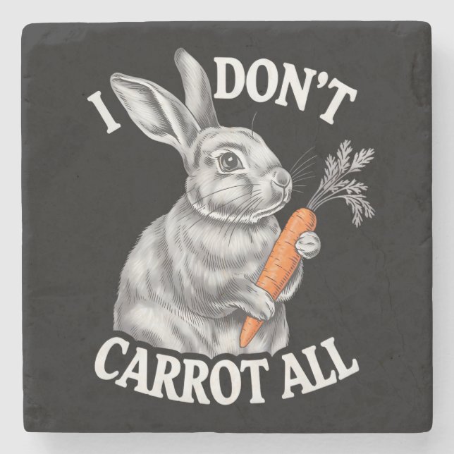 I Don't Carrot All Funny Easter Rabbit Bunny Stone Coaster (Front)