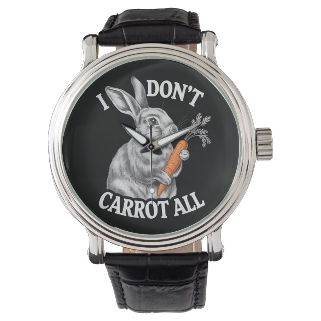 I Don't Carrot All Funny Easter Rabbit Bunny Watch (Front)