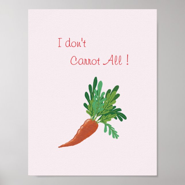 I don't carrot all - Funny Kitchen wall art (Front)