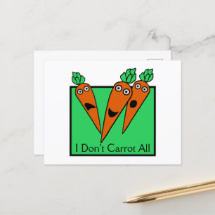 I Don't Carrot All Postcard