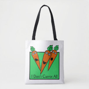 I Don't Carrot All Tote Bag