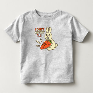 I don't carrot at all toddler t-shirt