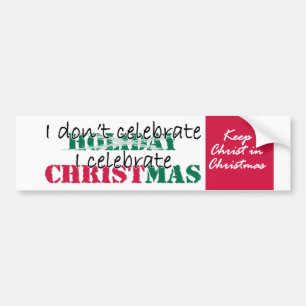 I don't celebrate Holiday Bumper Sticker